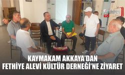 Kaymakam Akkaya’dan Fethiye Alevi Kültür Derneği'ne Ziyaret