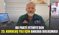 AK Parti Fethiye’den 25. Kuruluş Yılı İçin Ankara Buluşması