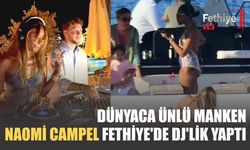 Dünyaca Ünlü Manken Naomi Campel Fethiye'de DJ'lik Yaptı