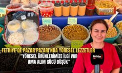 Fethiye’de Pazar Pazarı'nda Yöresel Lezzetler "Yöresel Ürünlerimize İlgi Var Ama Alım Gücü Düşük"
