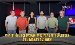 CHP Fethiye İlçe Başkanı Mustafa Barış Güler'den 4'lü Masa'ya Ziyaret