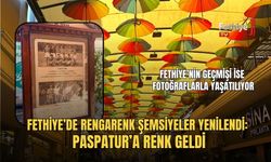 Fethiye’de Rengarenk Şemsiyeler Yenilendi: Paspatur’a Renk Geldi