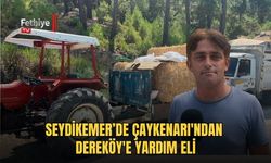 Seydikemer’de Çaykenarı'ndan Dereköy'e Yardım Eli
