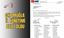 CHP Muğla İl Yönetimi Belli Oldu
