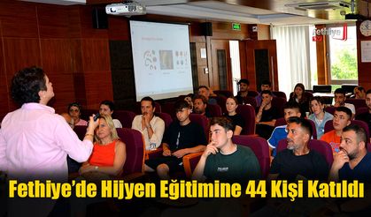 Fethiye’de Hijyen Eğitimine 44 Kişi Katıldı