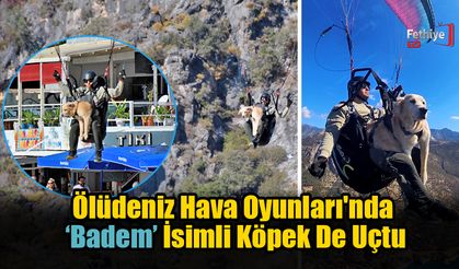 Ölüdeniz Hava Oyunları'nda ‘Badem’ İsimli Köpek De Uçtu