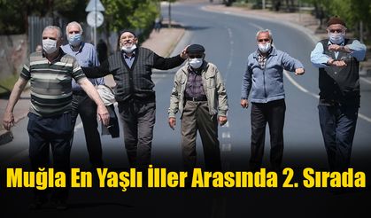 Muğla En Yaşlı İller Arasında 2. Sırada