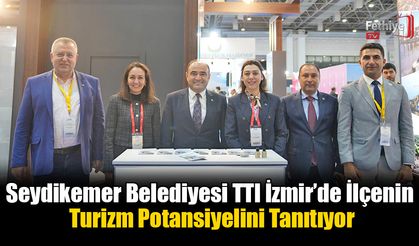 Seydikemer Belediyesi TTI İzmir’de İlçenin Turizm Potansiyelini Tanıtıyor