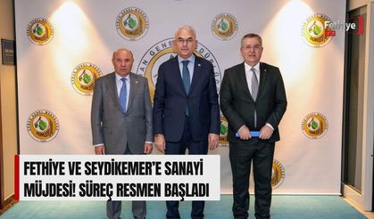 Fethiye ve Seydikemer’e Sanayi Müjdesi! Süreç Resmen Başladı