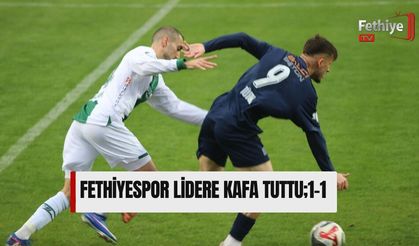 Fethiyespor Lidere Kafa Tuttu;1-1