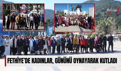 Fethiye’de Kadınlar, Gününü Oynayarak Kutladı