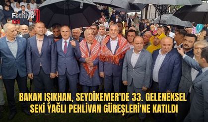 Bakan Işıkhan, Seydikemer'de 33. Geleneksel Seki Yağlı Pehlivan Güreşleri'ne Katıldı