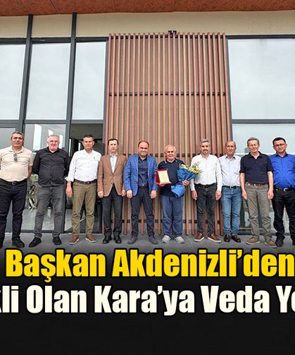 Başkan Akdenizli’den Emekli Olan Kara’ya Veda Yemeği
