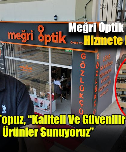 Meğri Optik Fethiye’de Hizmete Başladı