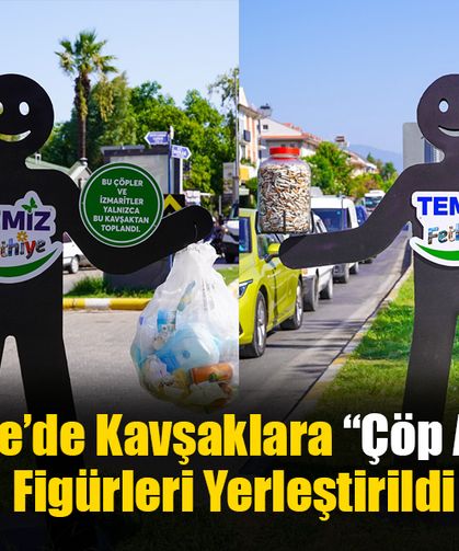 Fethiye’de Kavşaklara “Çöp Adam” Figürleri Yerleştirildi
