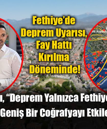 Fethiye’de Deprem Uyarısı, Fay Hattı Kırılma Döneminde!