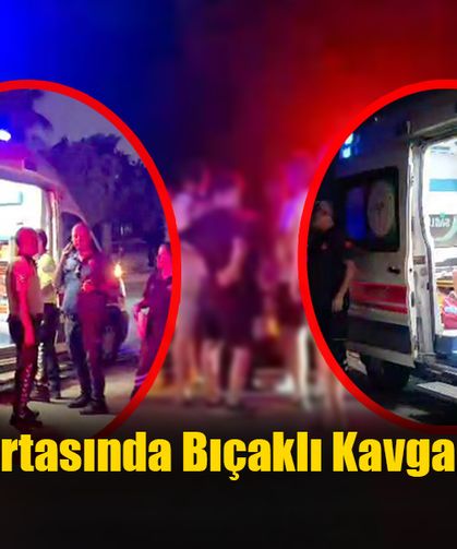 Sokak Ortasında Bıçaklı Kavga; 5 Yaralı