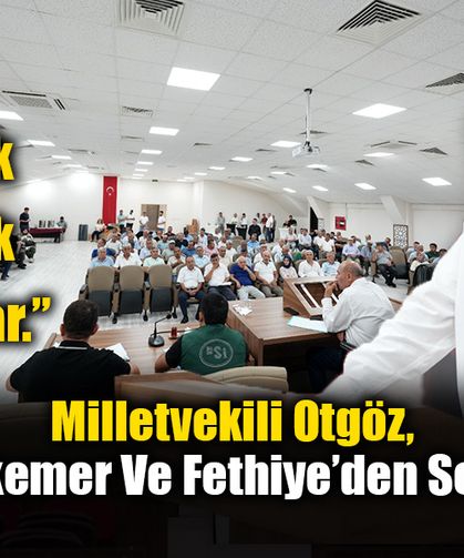 Milletvekili Otgöz, Seydikemer Ve Fethiye’den Seslendi