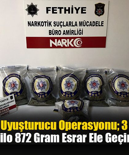 Fethiye’de Uyuşturucu Operasyonu; 3 Tutuklama