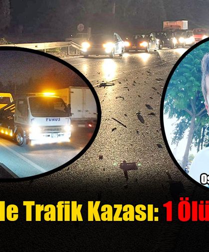 Fethiye’de Trafik Kazası: 1 Ölü, 2 Yaralı