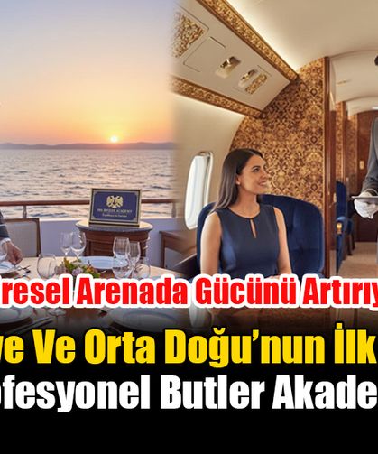 Türkiye Ve Orta Doğu’nun İlk Ve Tek Profesyonel Butler Akademisi