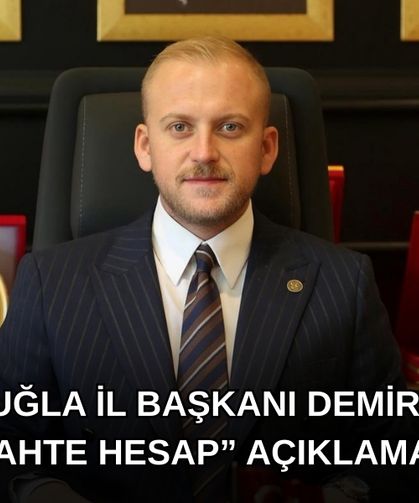 MHP Muğla İl Başkanı Demirel’den “Sahte Hesap” Açıklaması