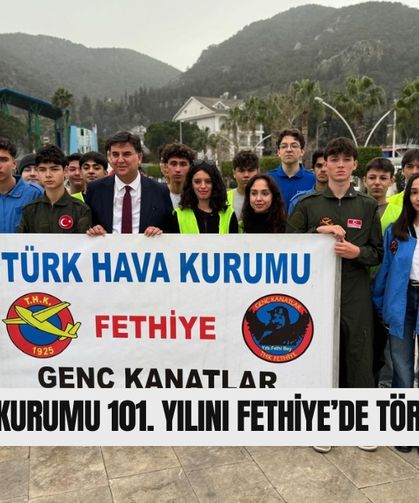 Türk Hava Kurumu 101. Yılını Fethiye’de Törenle Kutladı