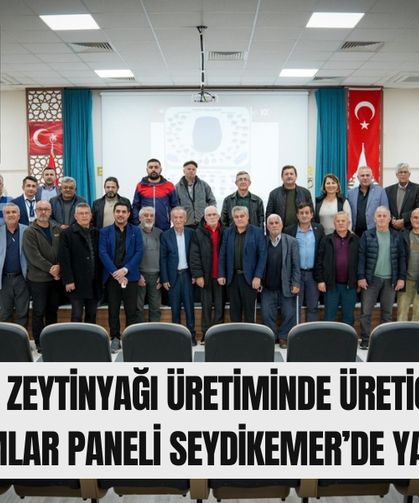 Zeytin Ve Zeytinyağı Üretiminde Üretici Odaklı Yaklaşımlar Paneli Seydikemer’de Yapıldı