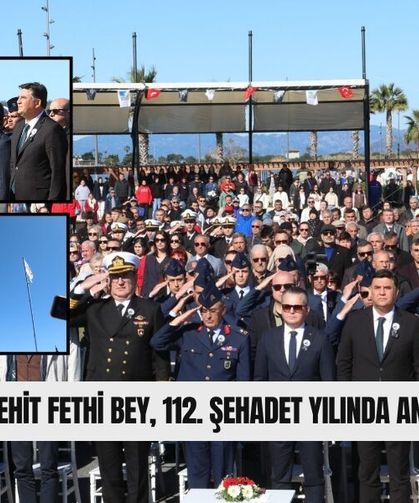 Fethiye’de Şehit Fethi Bey, 112. Şehadet Yılında Anıldı