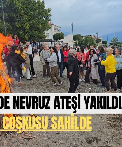 Fethiye’de Nevruz Ateşi Yakıldı, Baharın Coşkusu Sahilde