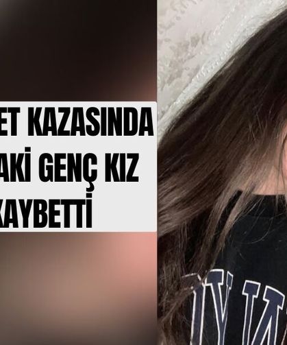 Motosiklet Kazasında 17 Yaşındaki Genç Kız Hayatını Kaybetti
