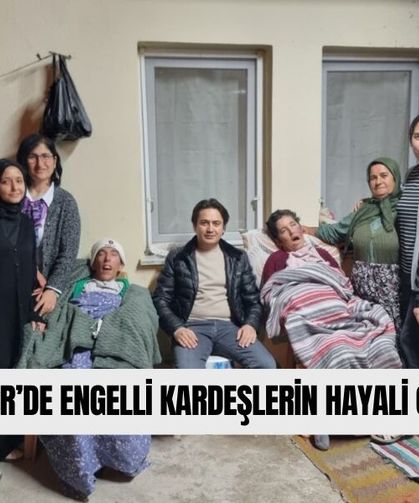 Seydikemer’de Engelli Kardeşlerin Hayali Gerçek Oldu