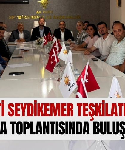 AK Parti Seydikemer Teşkilatı Danışma Toplantısında Buluştu