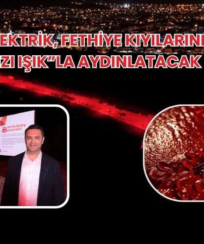 ADM Elektrik, Fethiye Kıyılarını “Kırmızı Işık”la Aydınlatacak