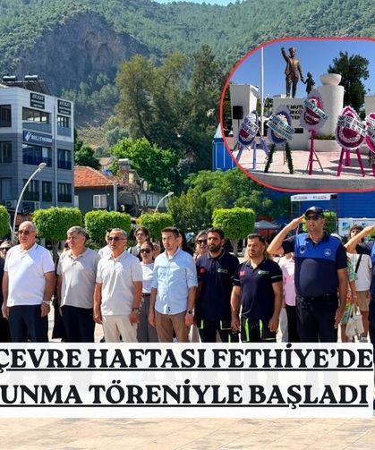 Türkiye Çevre Haftası Fethiye’de Çelenk Sunma Töreniyle Başladı