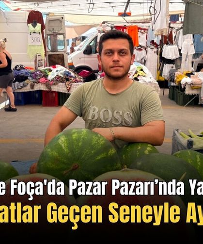 Fethiye Foça'da Pazar Pazarı’nda Yaz Bolluğu