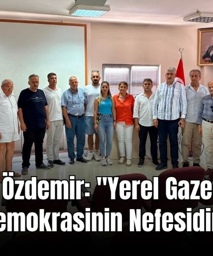Sefa Özdemir: "Yerel Gazeteler Demokrasinin Nefesidir"