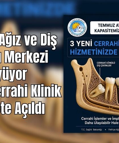 Fethiye Ağız ve Diş Sağlığı Merkezi Büyüyor 3 Yeni Cerrahi Klinik Hizmete Açıldı