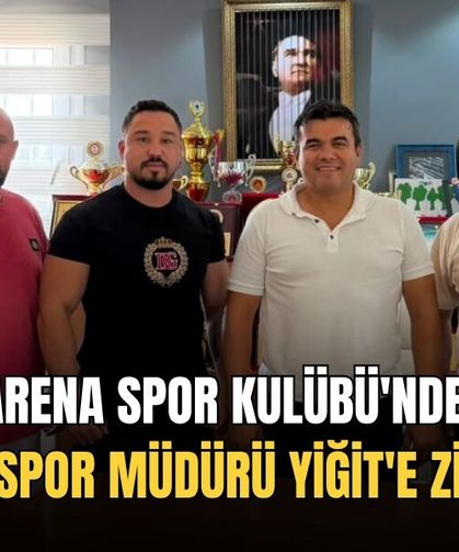 Arena Spor Kulübü'nden İlçe Spor Müdürü Yiğit'e Ziyaret