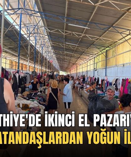 Fethiye'de İkinci El Pazarı'na Vatandaşlardan Yoğun İlgi