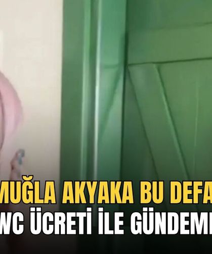 Muğla Akyaka Bu Defa Fahiş WC Ücreti İle Gündeme Geldi