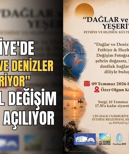 Fethiye'de "Dağlar ve Denizler Yeşeriyor" Kültürel Değişim Sergisi Açılıyor