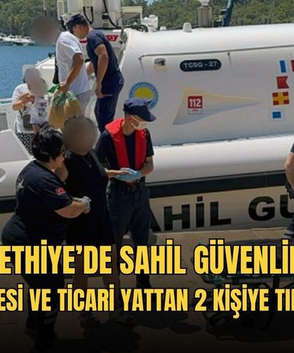 Fethiye’de Sahil Güvenlik, Gezi Teknesi Ve Ticari Yattan 2 Kişiye Tıbbi Tahliye
