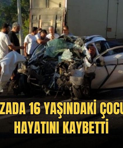 Kazada 16 Yaşındaki Çocuk Hayatını Kaybetti