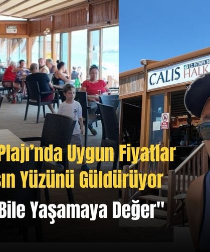 Çalış Halk Plajı’nda Uygun Fiyatlar Vatandaşın Yüzünü Güldürüyor
