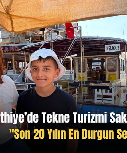 Fethiye’de Tekne Turizmi Sakin Başladı: "Son 20 Yılın En Durgun Sezonu"