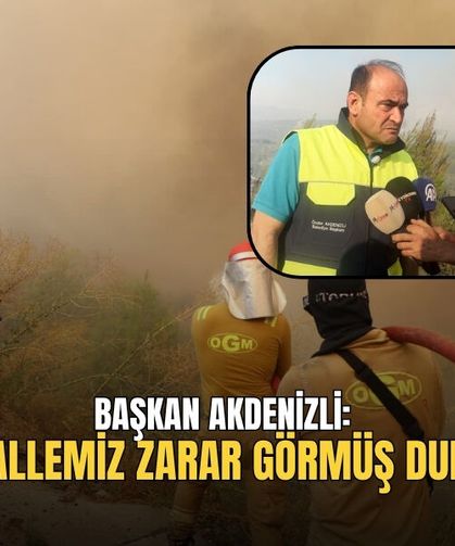 Başkan Akdenizli: "6 Mahallemiz Zarar Görmüş Durumda"