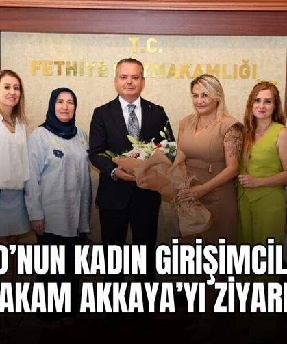 Ftso’nun Kadın Girişimcileri, Kaymakam Akkaya’yı Ziyaret Etti
