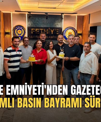 Fethiye Emniyeti'nden Gazetecilere Anlamlı Basın Bayramı Sürprizi