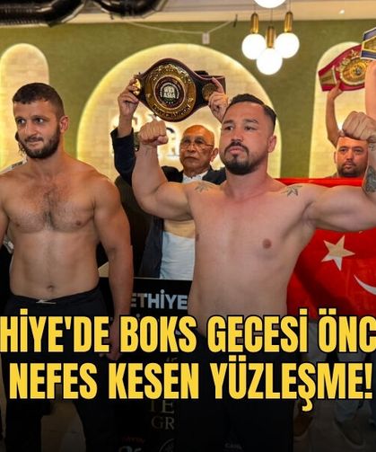 Fethiye'de Boks Gecesi Öncesi Nefes Kesen Yüzleşme!